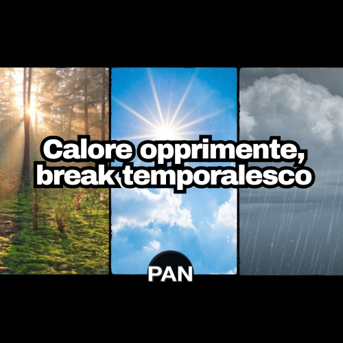 Calore opprimente, break temporalesco
